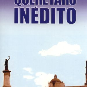 Querétaro Inédito - Volumen III
